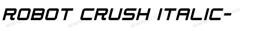Robot Crush Italic字体转换